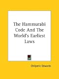 The Hammurabi Code And The Worlds Earliest Laws