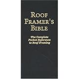 Roof Framer's Bible: The Complete Pocket Reference to Roof Framing 2nd Edition