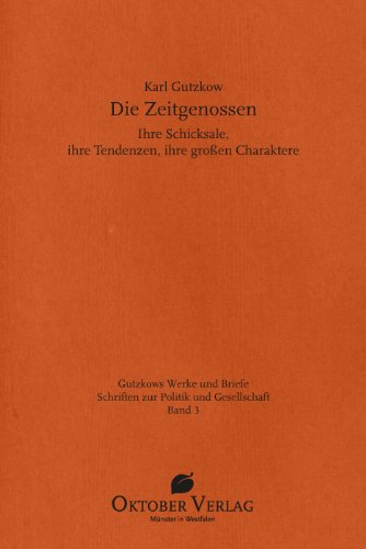 Die Zeitgenossen: Ihre Schicksale, ihre Tendenzen, ihre großen Charaktere. Aus dem Englischen des E. L. Bulwer. Schriften zur Politik und Gesellschaft, Bd. 3 (German Edition)