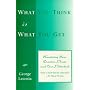 What You Think Is What You Get: Realizing Your Creative Power and True Potential