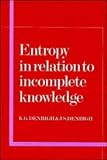 Entropy in relation to incomplete knowledge