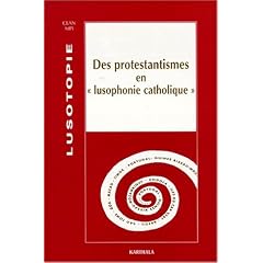 Des protestantismes en "lusophonie catholique"