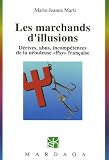 Les marchands d\'illusions : Dérives, abus, incompétences de la nébuleuse