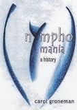 Nymphomania : a history