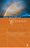 The God of covenant : Biblical, theological and contemporary perspectives
