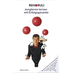 REHORULI - Jonglieren lernen mit Erfolgsgarantie