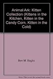 Animal Ark: Kitten Collection (Kittens in the Kitchen, Kitten in the Candy Corn, Kitten in the Cold)