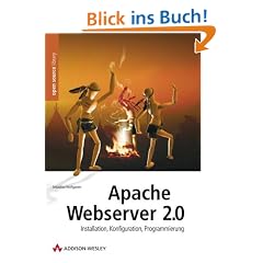 Apache Webserver 2.0 - Installation, Konfiguration, Programmierung