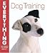 Books : Dog Training (Everything You Need to Know About...)