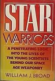 Star Warriors: A Penetrating Look into the Lives of the Young Scientists Behind Our Space Age Weaponry