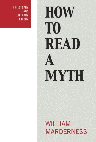 How to Read a Myth (Philosophy and Literacy Theory) (Philosophy and Literary Theory)