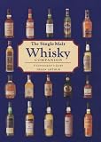 Food and Drink : The Single Malt Whisky Companion: A Connoisseur's Guide (Connoisseurs Guide): A Connoisseur's Guide (Connoisseurs Guide)