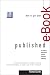 Check out How to Get Your E-Book Published: An Insider's Guide to the World of Electronic Publishing