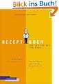 Rezeptbuch f�r lebendiges Training. Seminare inszenieren, Spiele einsetzen, Teilnehmer begeistern