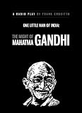 One Little Man of India: The Might of Mahatma Gandhi