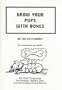Grow Your Pups with Bones: The BARF Program For breeding Healthy Dogs And Eliminating Skeletal Disease