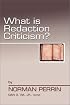 What is Redaction Criticism?