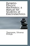 Dynamo-Electric Machinery; a Manual for Students of Electrotechnics