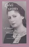 Lala`s Story: A Memoir of the Holocaust (Jewish Lives-Memoir)