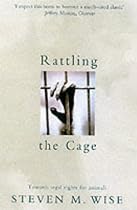 Rattling the Cage: Towards Legal Rights for Animals