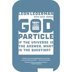The God Particle: If the Universe Is the Answer, What Is the Question?