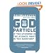 The God Particle: If the Universe Is the Answer, What Is the Question?
