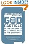 The God Particle: If the Universe Is the Answer, What Is the Question?