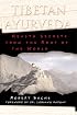 Tibetan Ayurveda: Health Secrets from the Roof of the World