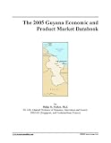 The 2005 Guyana Economic and Product Market Databook