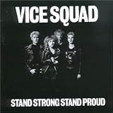 Vice Squad - Stand Strong Stand Proud