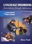 Language Disorders From Infancy Through Adolescence: Assessment & Intervention