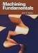 Books : Machining Fundamentals: From Basic to Advanced Techniques