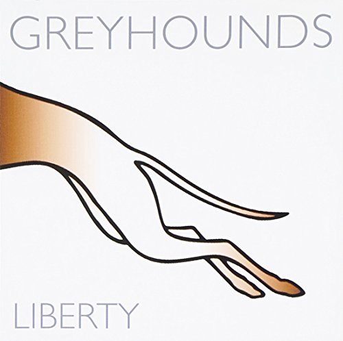 Greyhounds - Liberty - Zortam Music