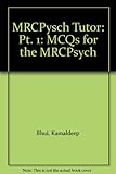 MRCPsych tutor. Part 1, MCQs