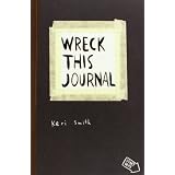 Wreck This Journal: To Create is to Destroypar Keri Smith