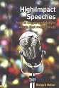 High Impact Speeches: How to Write and Deliver Words That Move Minds