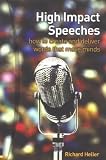 High Impact Speeches: How to Write and Deliver Words That Move Minds