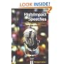High Impact Speeches: How to Write and Deliver Words That Move Minds