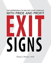Exit Signs: The Expressway to Selling Your Company with Pride and Profit