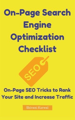 On-Page Search Engine Optimization Checklist: On-Page SEO Tricks to Rank Your Si: On-Page SEO Secrets For Ranking On The First Page of Google