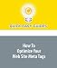 How To Optimize Your Web Site Meta Tags: Optimize Your Title, Description and Keywords Meta Tags