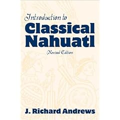 【クリックで詳細表示】Introduction to Classical Nahuatl [ハードカバー]