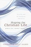 Shaping the Christian Life: Worship and the Religious Affections