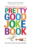 Pretty Good Joke Book (Prairie Home Companion)