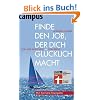 Finde den Job, der dich gl�cklich macht: Von der Berufung zum Beruf