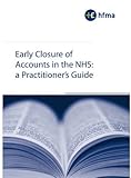 Early closure of accounts in the NHS : a practitioner's guide