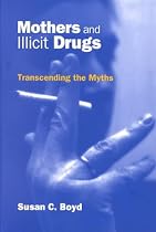 Mothers and Illicit Drugs: Transcending the Myths
