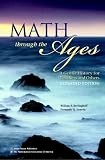 Math Through the Ages: A Gentle History for Teachers and Others, Expanded Edition (Classroom Resource Materials)