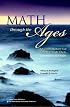 Math Through the Ages: A Gentle History for Teachers and Others, Expanded Edition (Mathematical Association of America Textbooks)