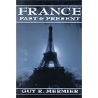 Click here to buy France: Past and Present (Studies in Modern European History, Vol. 37) by Guy R. Mermier.